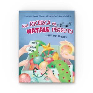 Alla ricerca del Natale perduto – Copione e spartiti