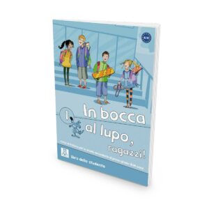 ALMA Edizioni – In bocca al lupo, ragazzi! 1 – libro dello studente (A1-A2)