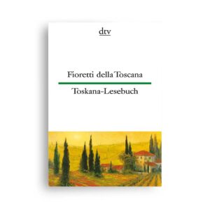 dtv Fioretti della Toscana • Toskana-Lesebuch