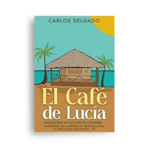 El Café de Lucía: Encuentros en la Playa de Colombia