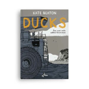 Kate Beaton, Ducks – Due anni nelle sabbie bituminose