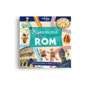 Lonely Planet Kids Kinderreiseführer Komm mit nach Rom