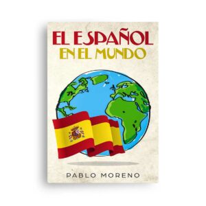 Pablo Moreno EL ESPAÑOL EN EL MUNDO