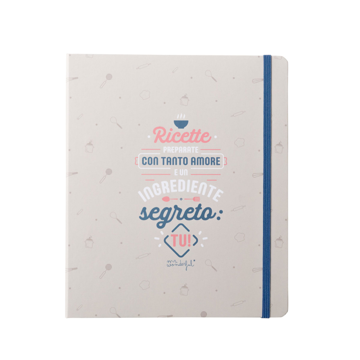 Mr. Wonderful Rezeptbuch – Ricettario con tanto amore