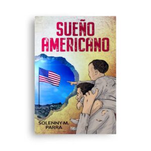 Solenny M. Parra Sueño Americano